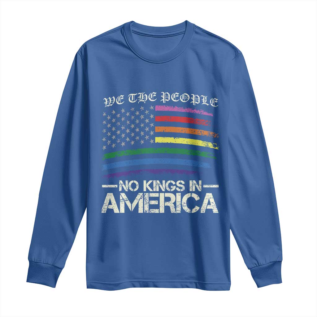 No Kings In America Long Sleeve Shirt We The People USA LGBTQ Pride Flag