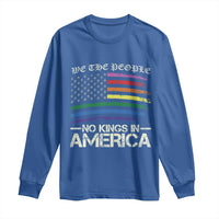 No Kings In America Long Sleeve Shirt We The People USA LGBTQ Pride Flag