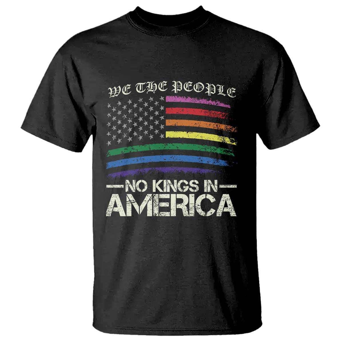 No Kings In America T Shirt We The People USA LGBTQ Pride Flag
