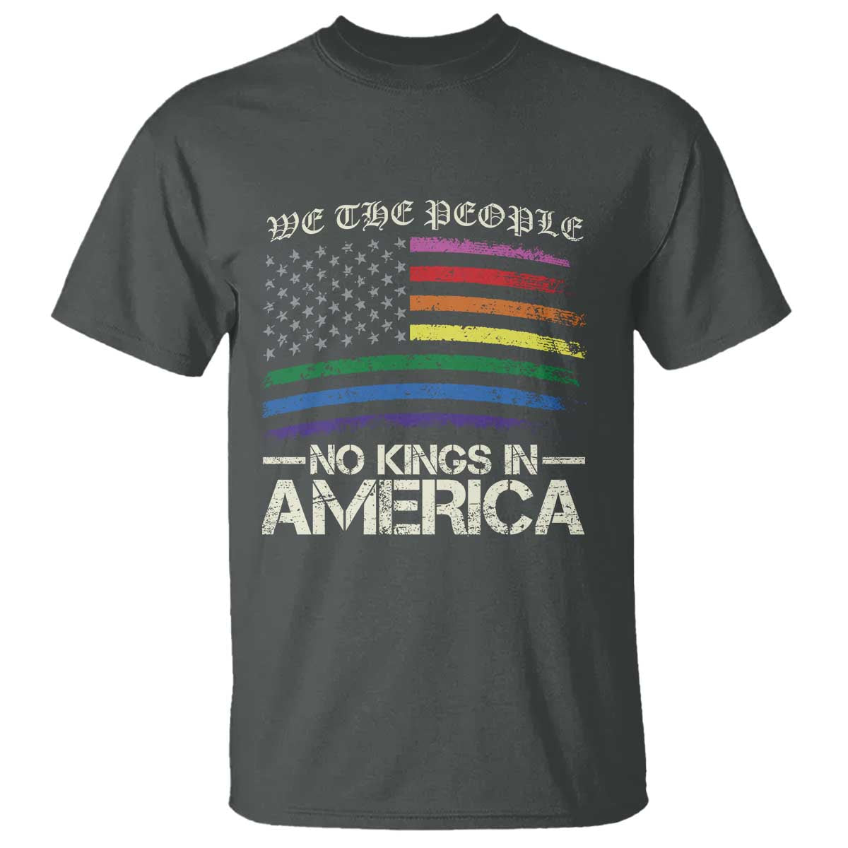 No Kings In America T Shirt We The People USA LGBTQ Pride Flag