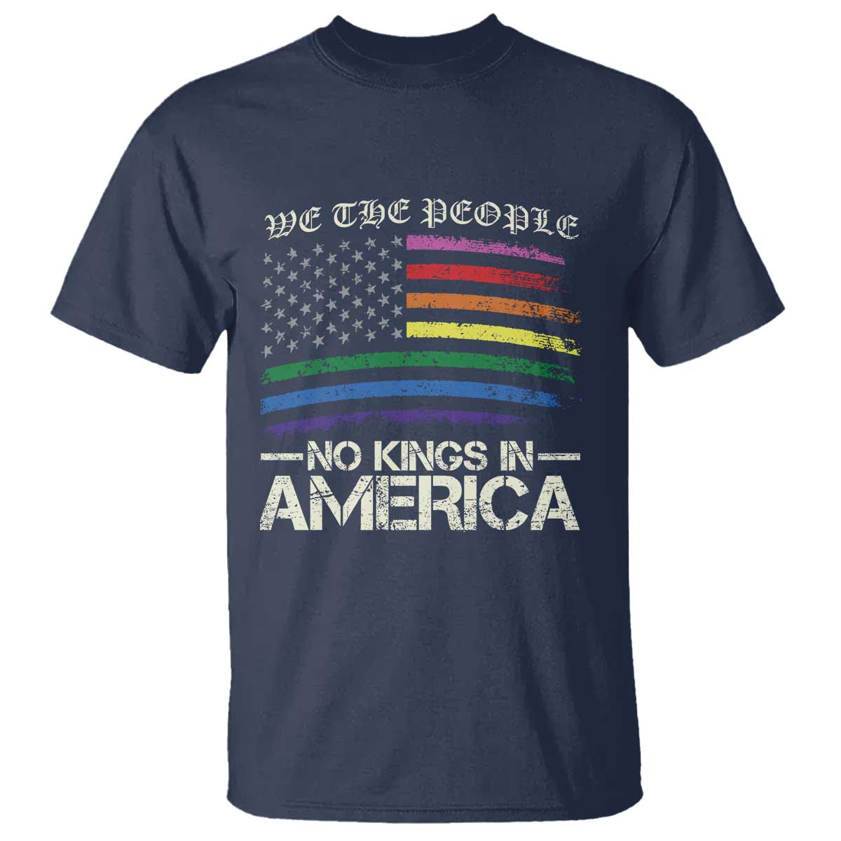 No Kings In America T Shirt We The People USA LGBTQ Pride Flag