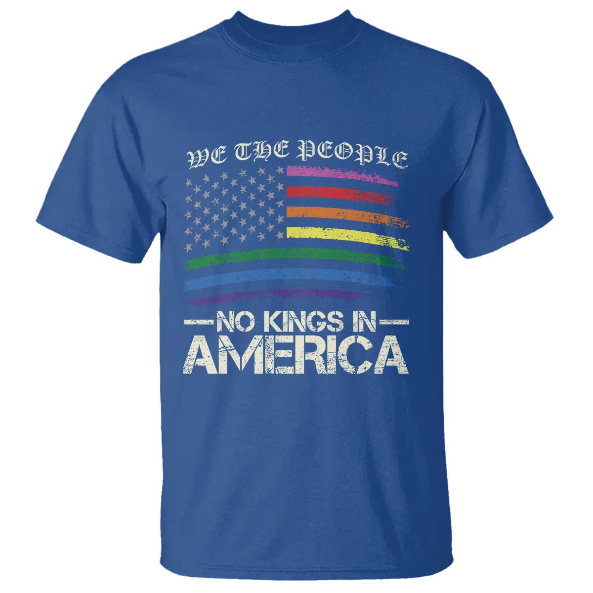 No Kings In America T Shirt We The People USA LGBTQ Pride Flag