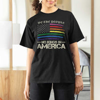 No Kings In America T Shirt For Women We The People USA LGBTQ Pride Flag