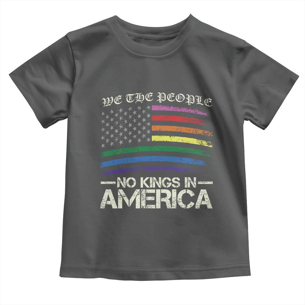 No Kings In America Toddler T Shirt We The People USA LGBTQ Pride Flag