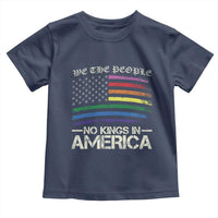 No Kings In America Toddler T Shirt We The People USA LGBTQ Pride Flag