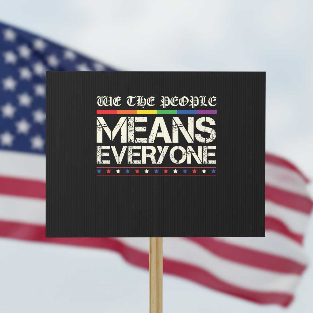 We The People Means Everyone Lgbt Equality Protest Sign - Wonder Print Shop