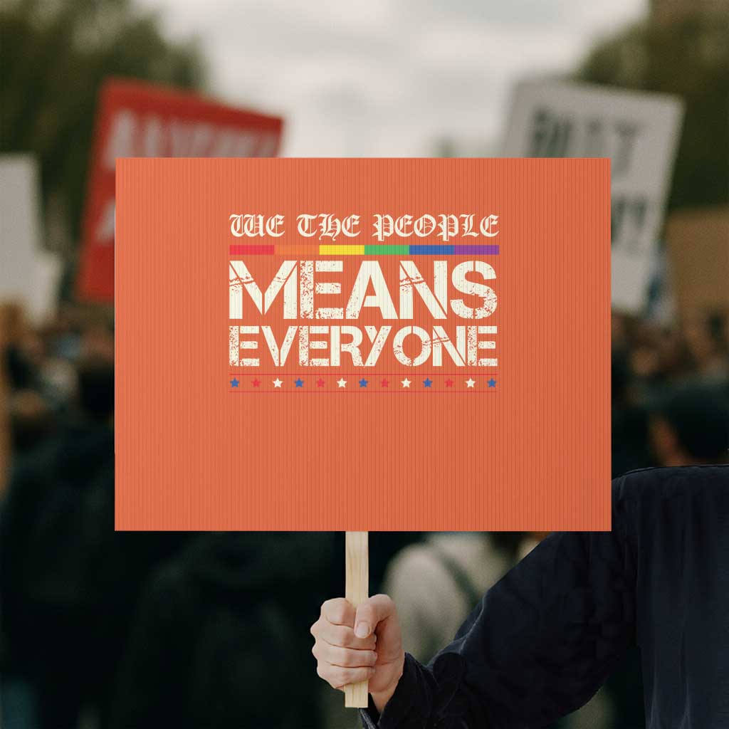We The People Means Everyone Lgbt Equality Protest Sign - Wonder Print Shop