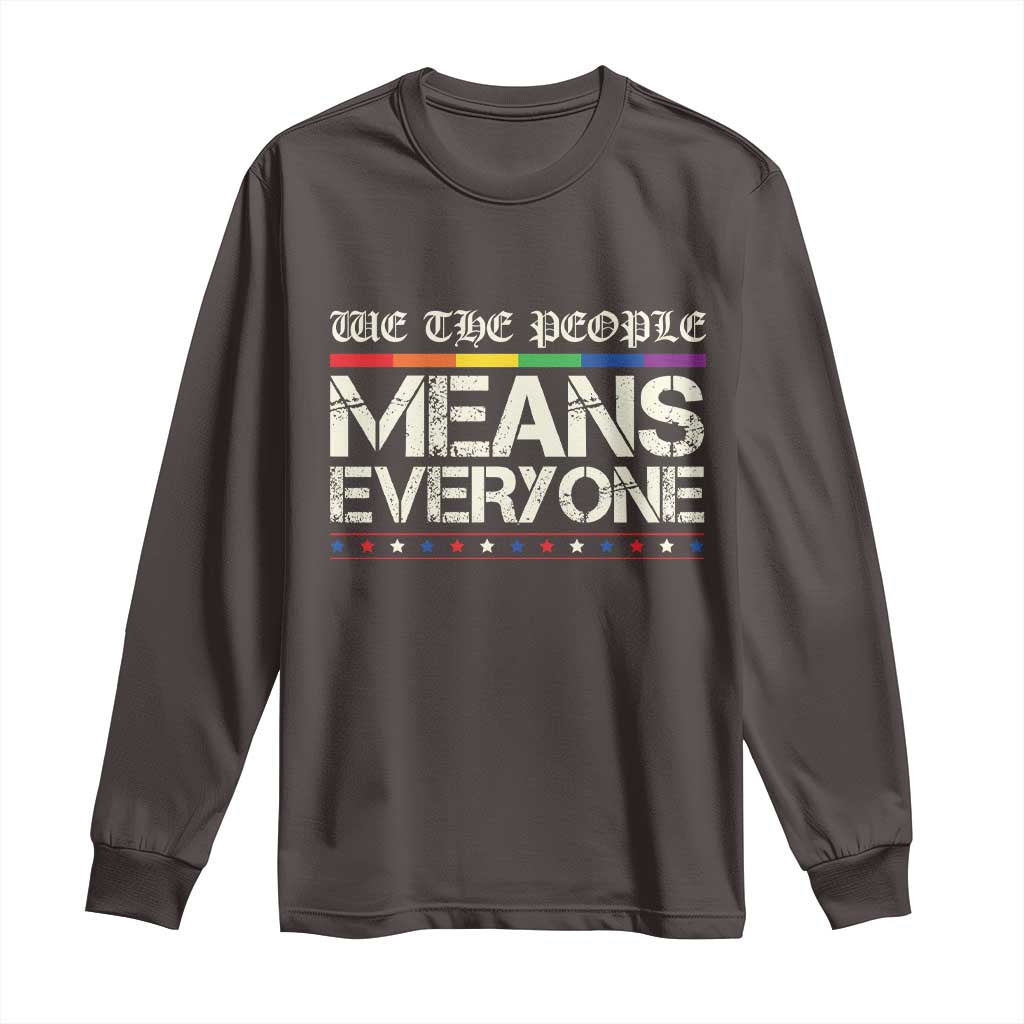 We The People Means Everyone Lgbt Equality Long Sleeve Shirt