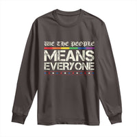 We The People Means Everyone Lgbt Equality Long Sleeve Shirt
