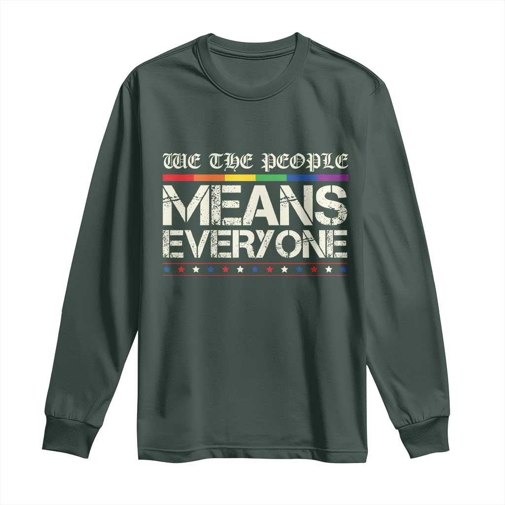 We The People Means Everyone Lgbt Equality Long Sleeve Shirt