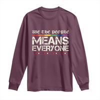 We The People Means Everyone Lgbt Equality Long Sleeve Shirt