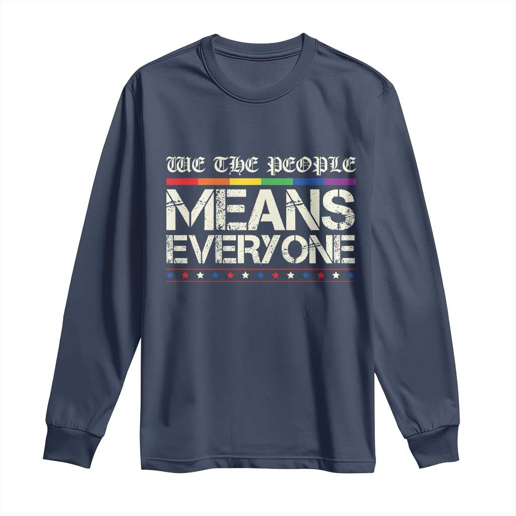 We The People Means Everyone Lgbt Equality Long Sleeve Shirt