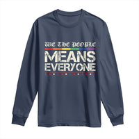 We The People Means Everyone Lgbt Equality Long Sleeve Shirt