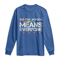 We The People Means Everyone Lgbt Equality Long Sleeve Shirt