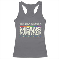 We The People Means Everyone Lgbt Equality Racerback Tank Top