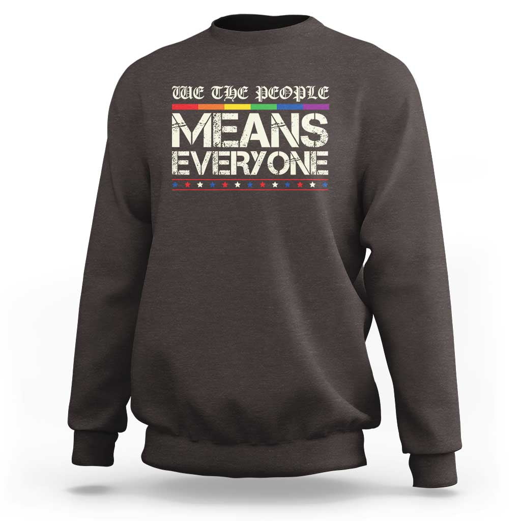 We The People Means Everyone Lgbt Equality Sweatshirt