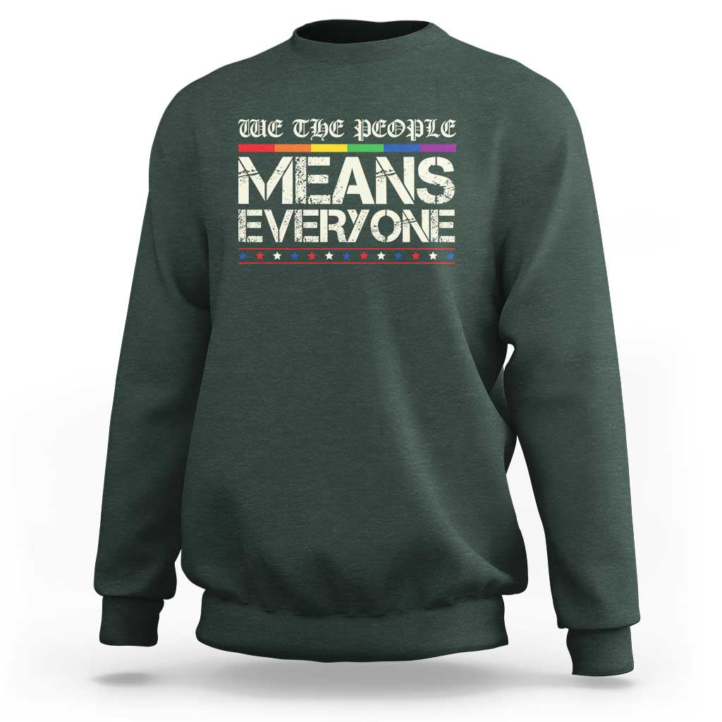 We The People Means Everyone Lgbt Equality Sweatshirt