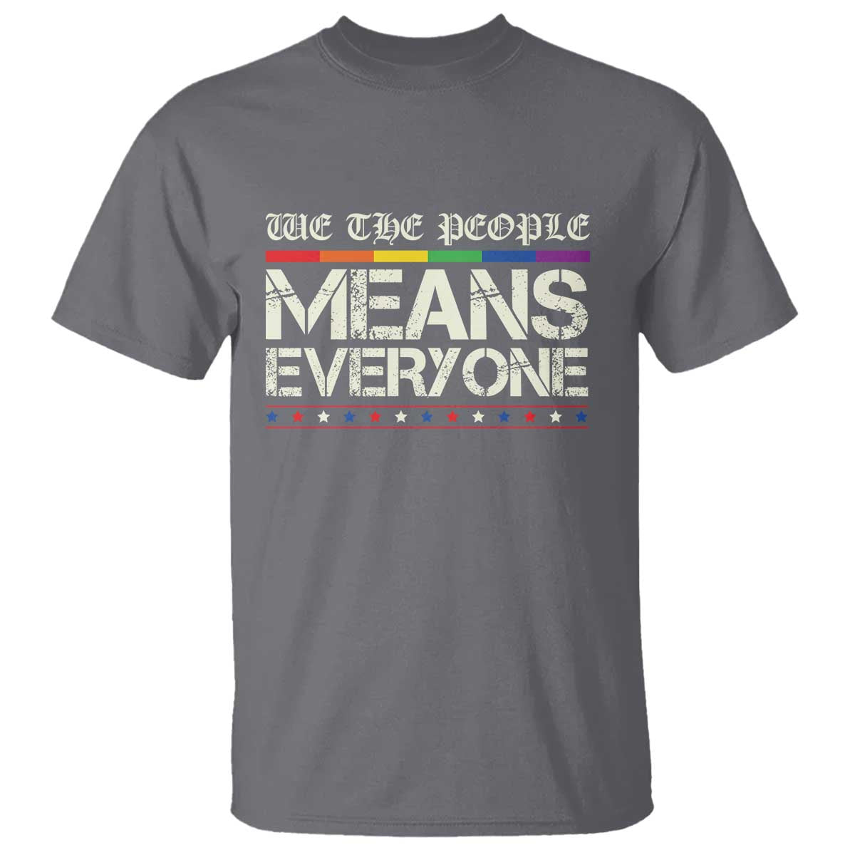 We The People Means Everyone Lgbt Equality T Shirt