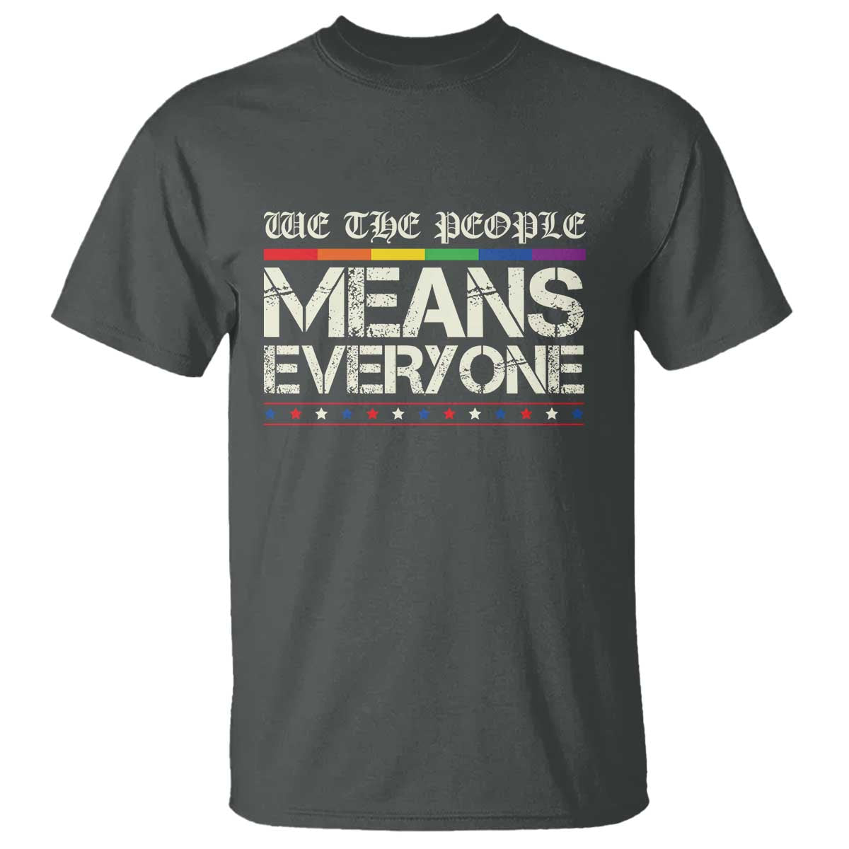 We The People Means Everyone Lgbt Equality T Shirt