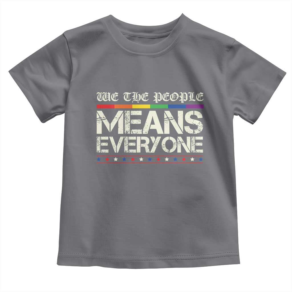We The People Means Everyone Lgbt Equality Toddler T Shirt