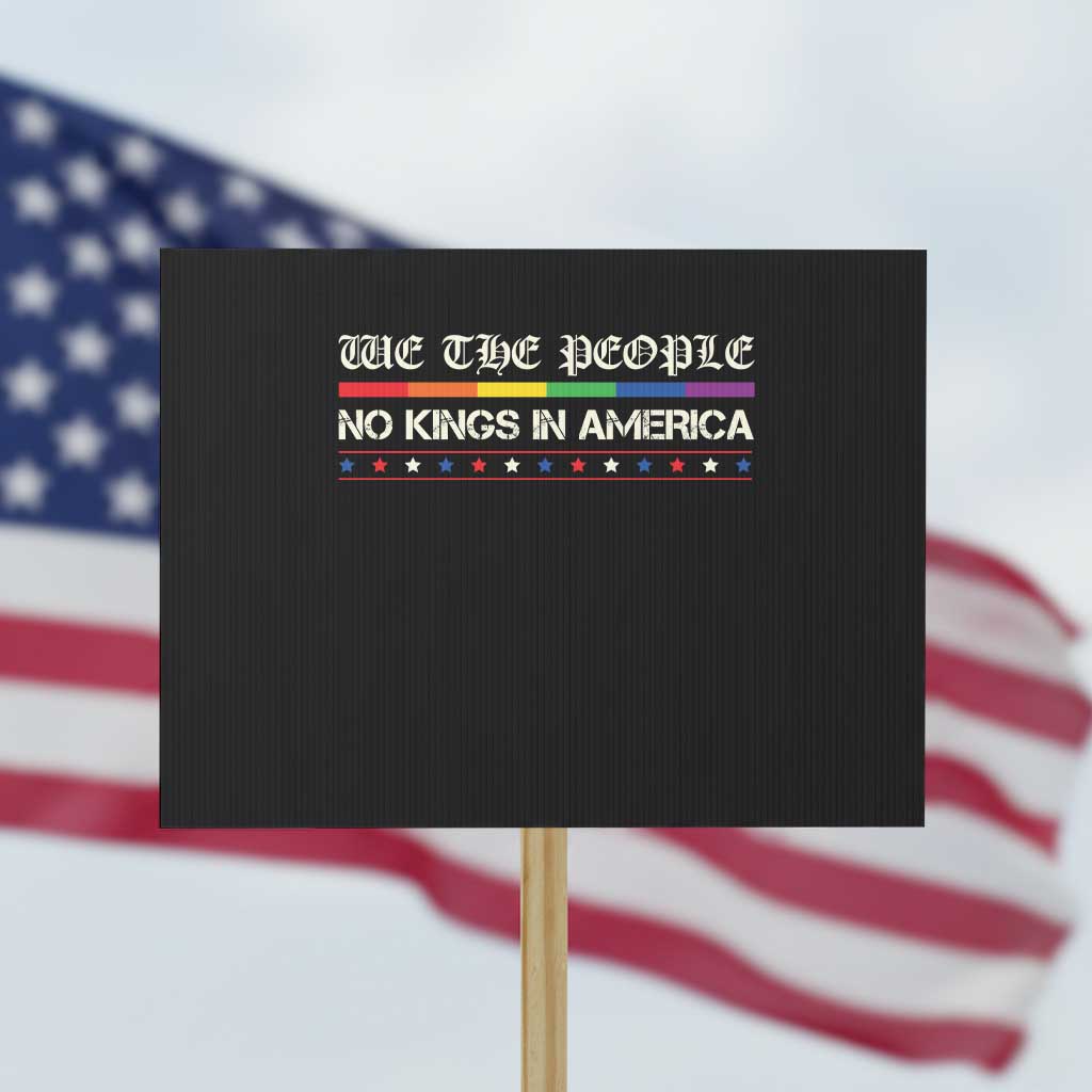 No Kings In America Protest Sign We The People Lgbt Equality - Wonder Print Shop