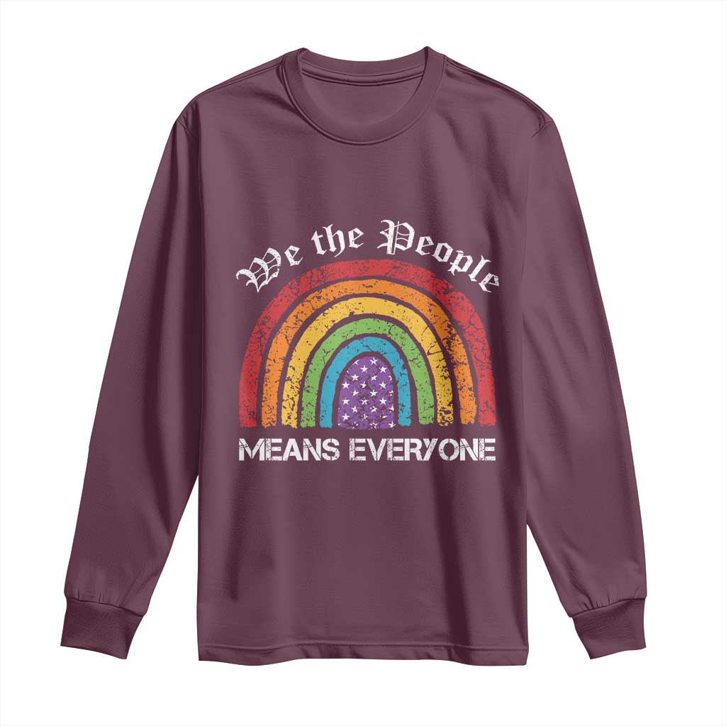 We The People Means Everyone Long Sleeve Shirt LGBTQ Rainbow Flag Gay Pride LGBT Ally Vintage