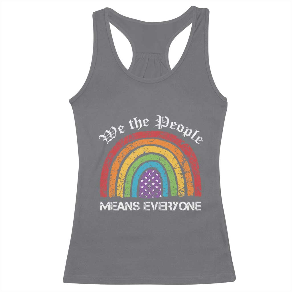 We The People Means Everyone Racerback Tank Top LGBTQ Rainbow Flag Gay Pride LGBT Ally Vintage
