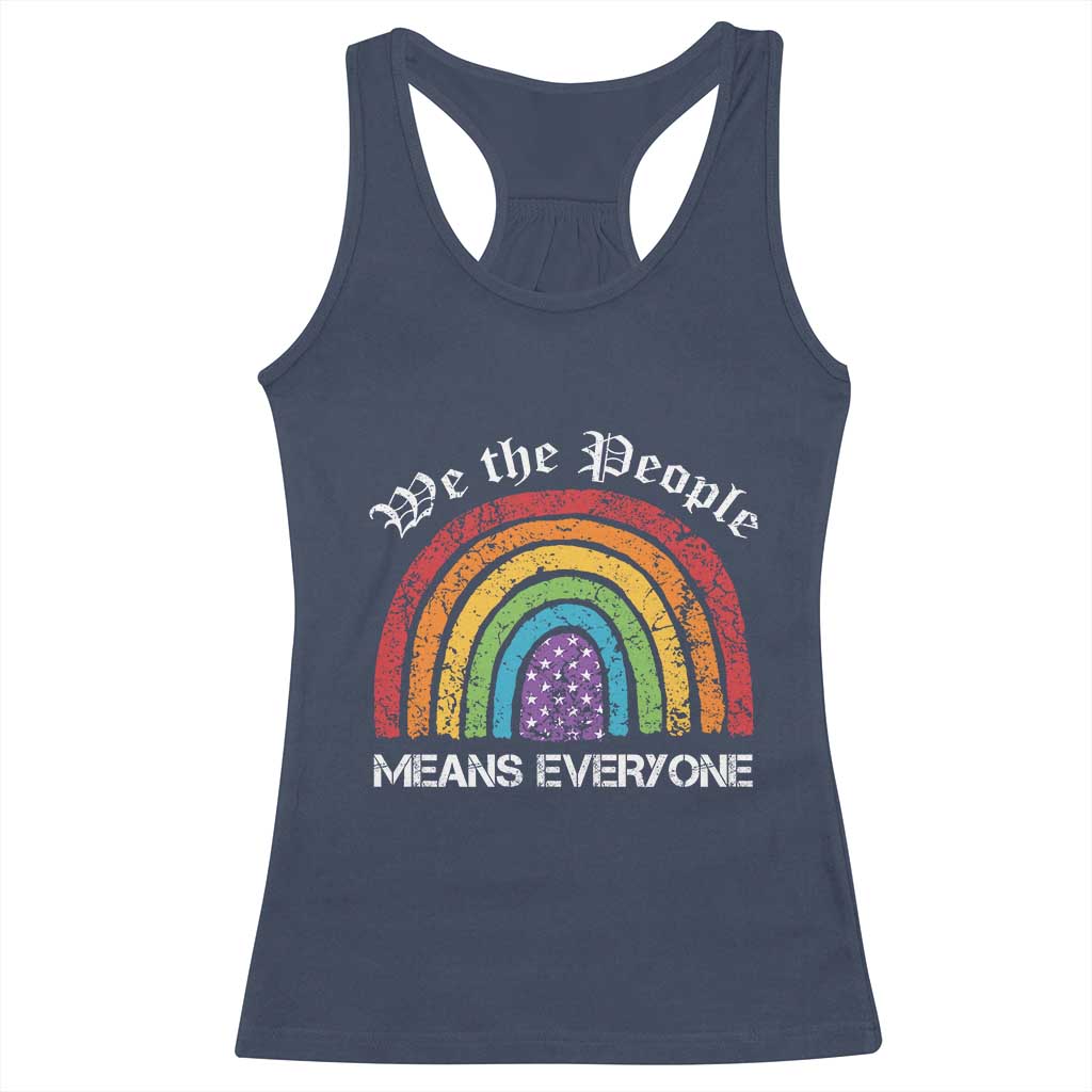 We The People Means Everyone Racerback Tank Top LGBTQ Rainbow Flag Gay Pride LGBT Ally Vintage