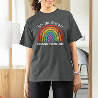 We The People Means Everyone T Shirt For Women LGBTQ Rainbow Flag Gay Pride LGBT Ally Vintage