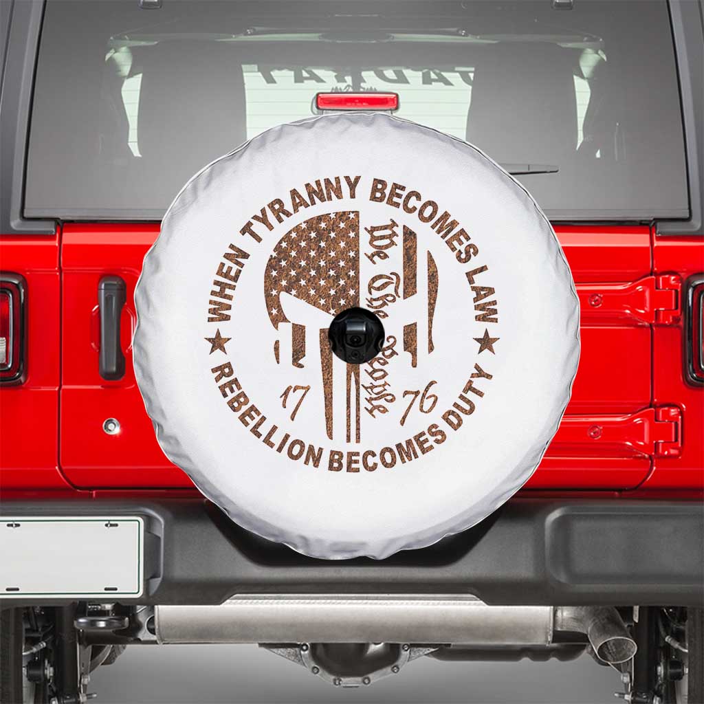 When Tyranny Becomes Law Rebellion Becomes Duty Spare Tire Cover We The People 1776 US Flag