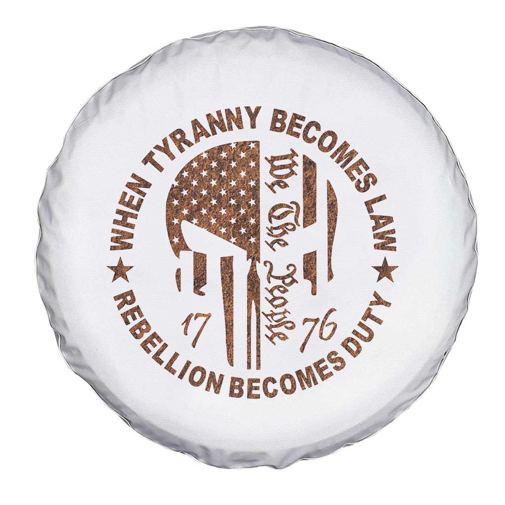 When Tyranny Becomes Law Rebellion Becomes Duty Spare Tire Cover We The People 1776 US Flag