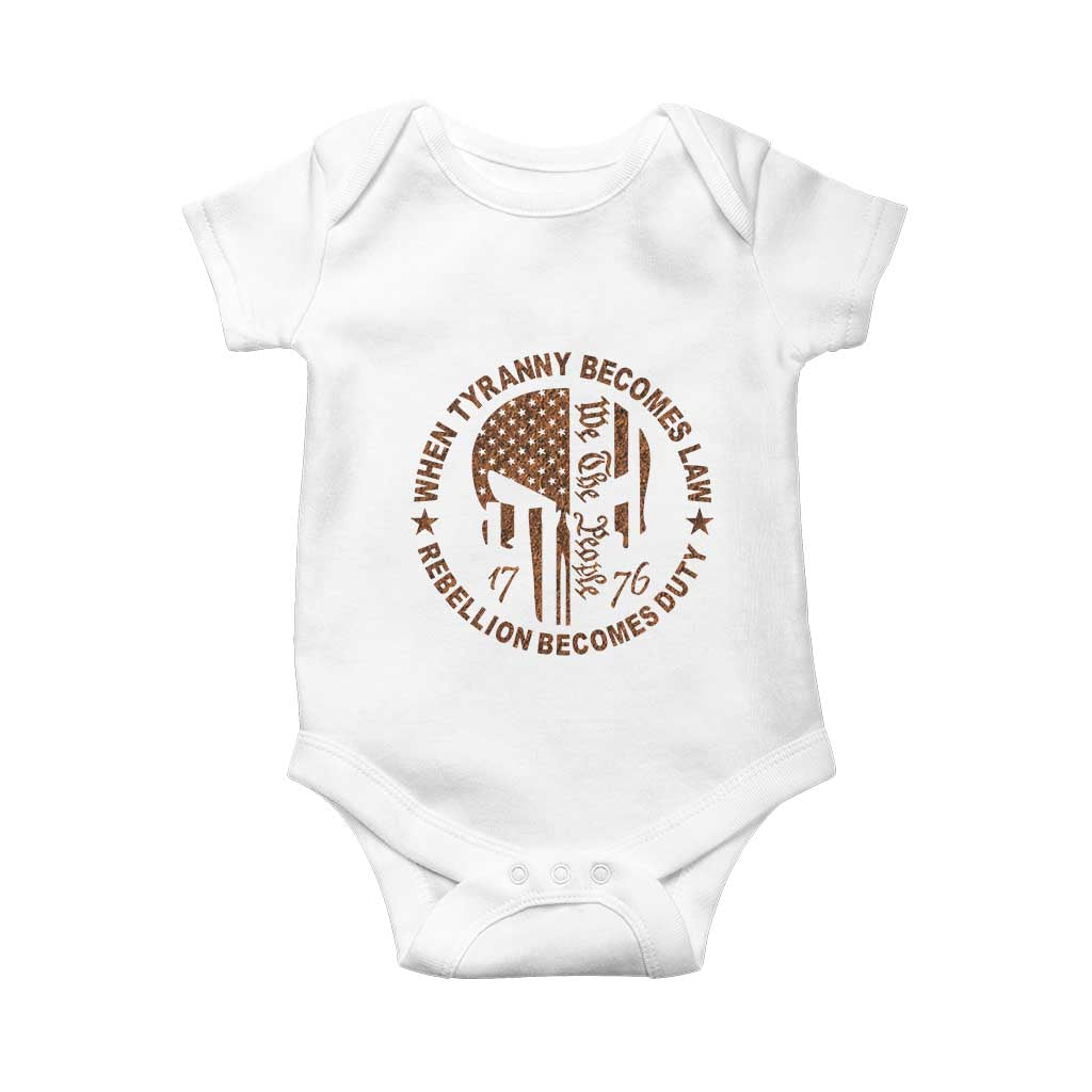 When Tyranny Becomes Law Rebellion Becomes Duty Baby Onesie We The People 1776 US Flag