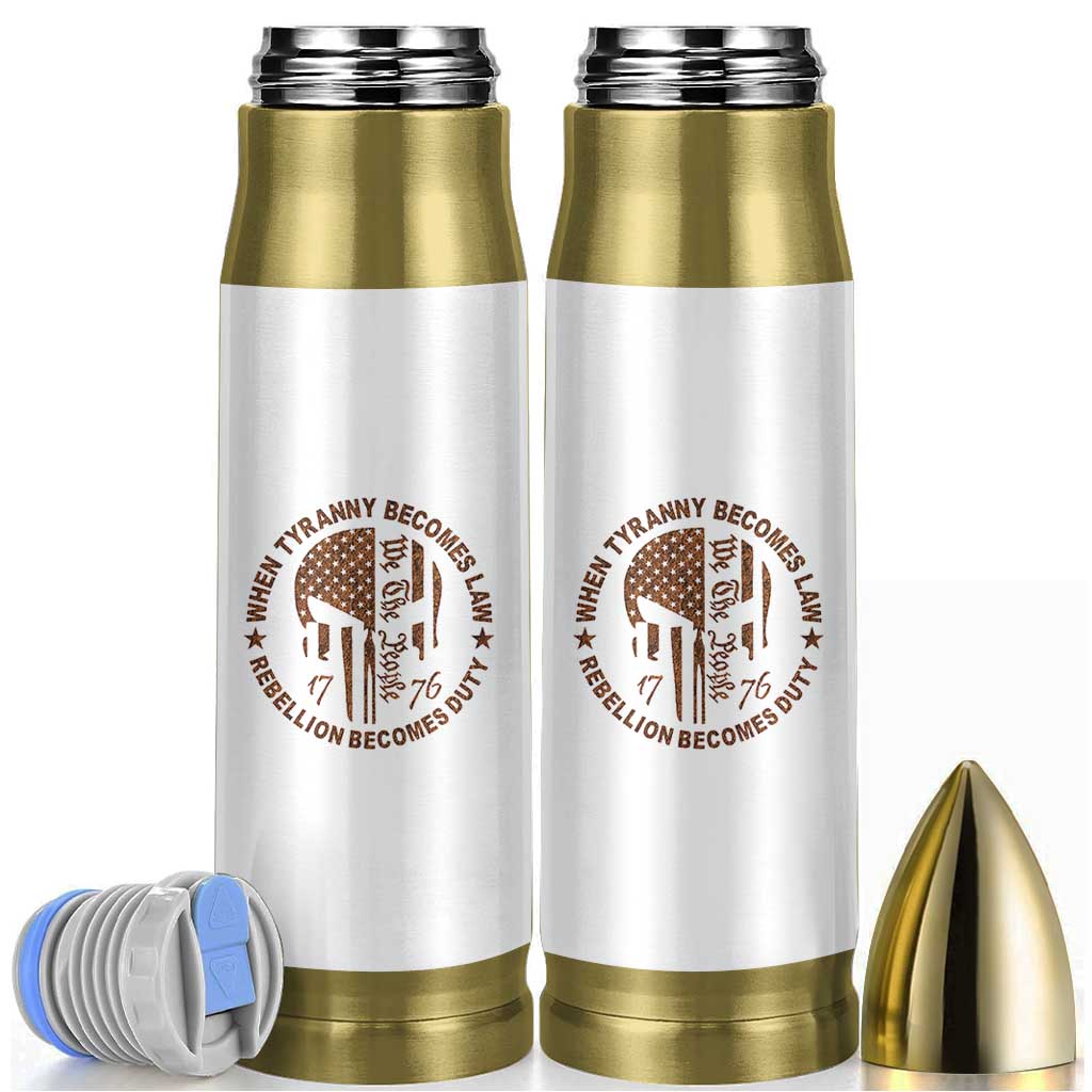 When Tyranny Becomes Law Rebellion Becomes Duty Bullet Tumbler We The People 1776 US Flag