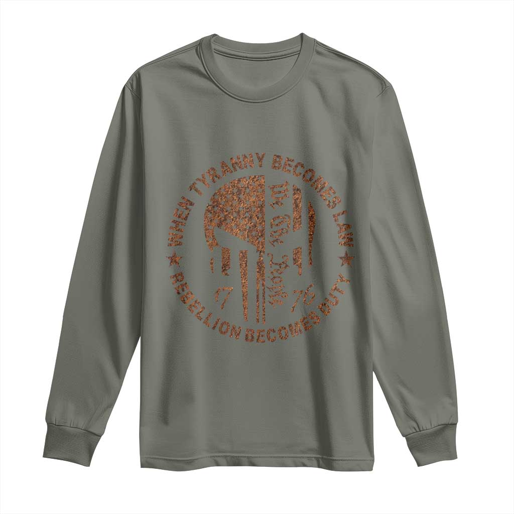 When Tyranny Becomes Law Rebellion Becomes Duty Long Sleeve Shirt We The People 1776 US Flag