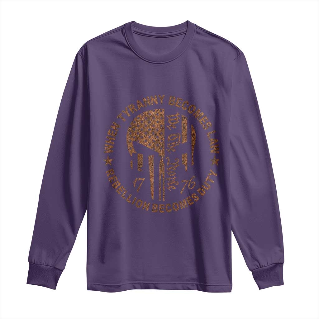 When Tyranny Becomes Law Rebellion Becomes Duty Long Sleeve Shirt We The People 1776 US Flag