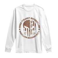 When Tyranny Becomes Law Rebellion Becomes Duty Long Sleeve Shirt We The People 1776 US Flag
