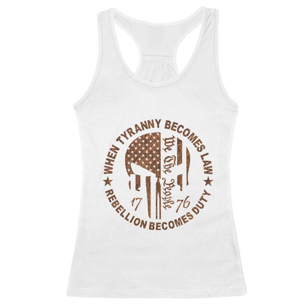 When Tyranny Becomes Law Rebellion Becomes Duty Racerback Tank Top We The People 1776 US Flag