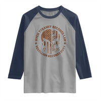 When Tyranny Becomes Law Rebellion Becomes Duty Raglan Shirt We The People 1776 US Flag
