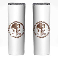When Tyranny Becomes Law Rebellion Becomes Duty Skinny Tumbler We The People 1776 US Flag