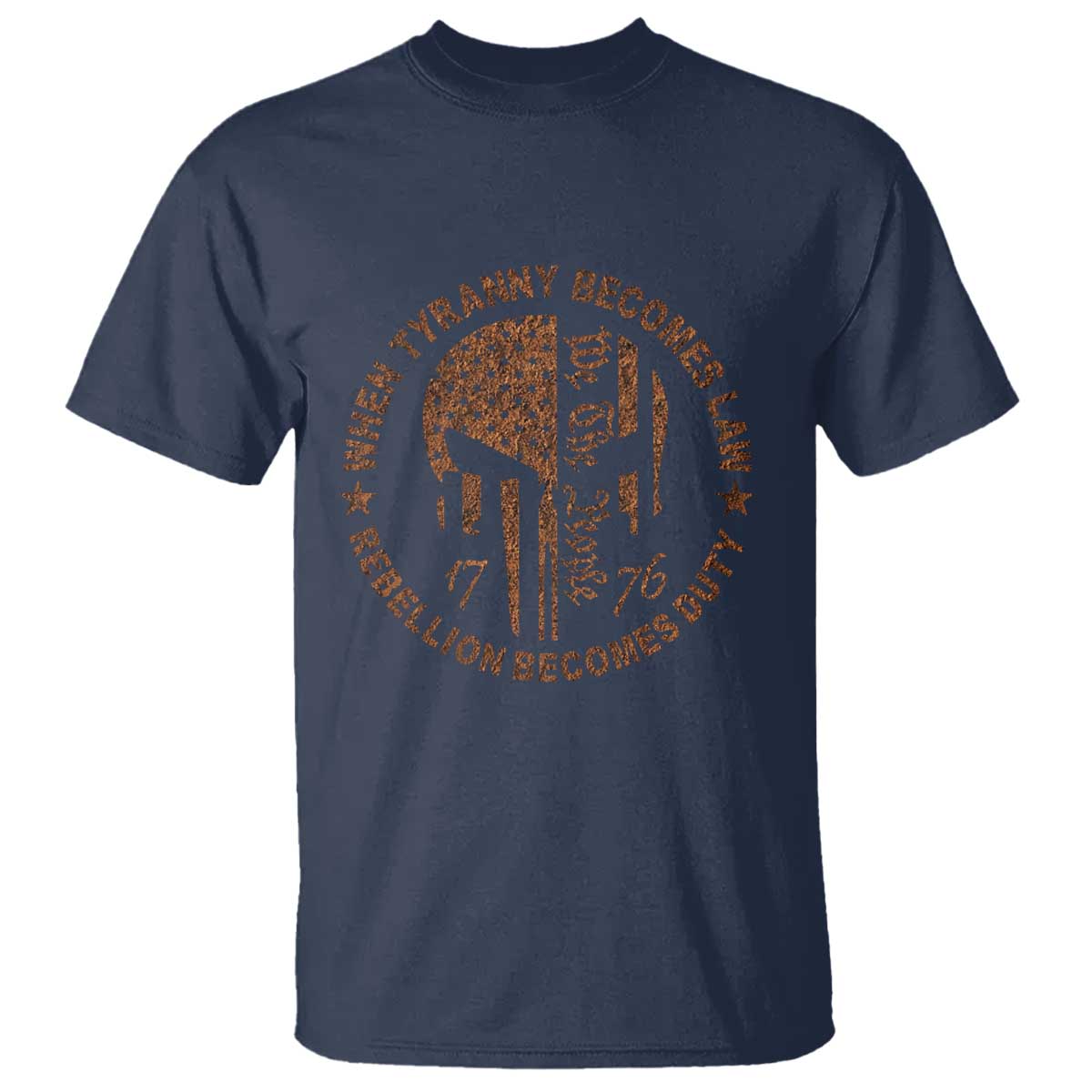 When Tyranny Becomes Law Rebellion Becomes Duty T Shirt We The People 1776 US Flag
