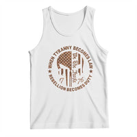 When Tyranny Becomes Law Rebellion Becomes Duty Tank Top We The People 1776 US Flag
