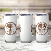 When Tyranny Becomes Law Rebellion Becomes Duty Tumbler Cup We The People 1776 US Flag
