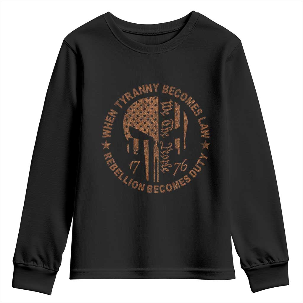 When Tyranny Becomes Law Rebellion Becomes Duty Youth Sweatshirt We The People 1776 US Flag