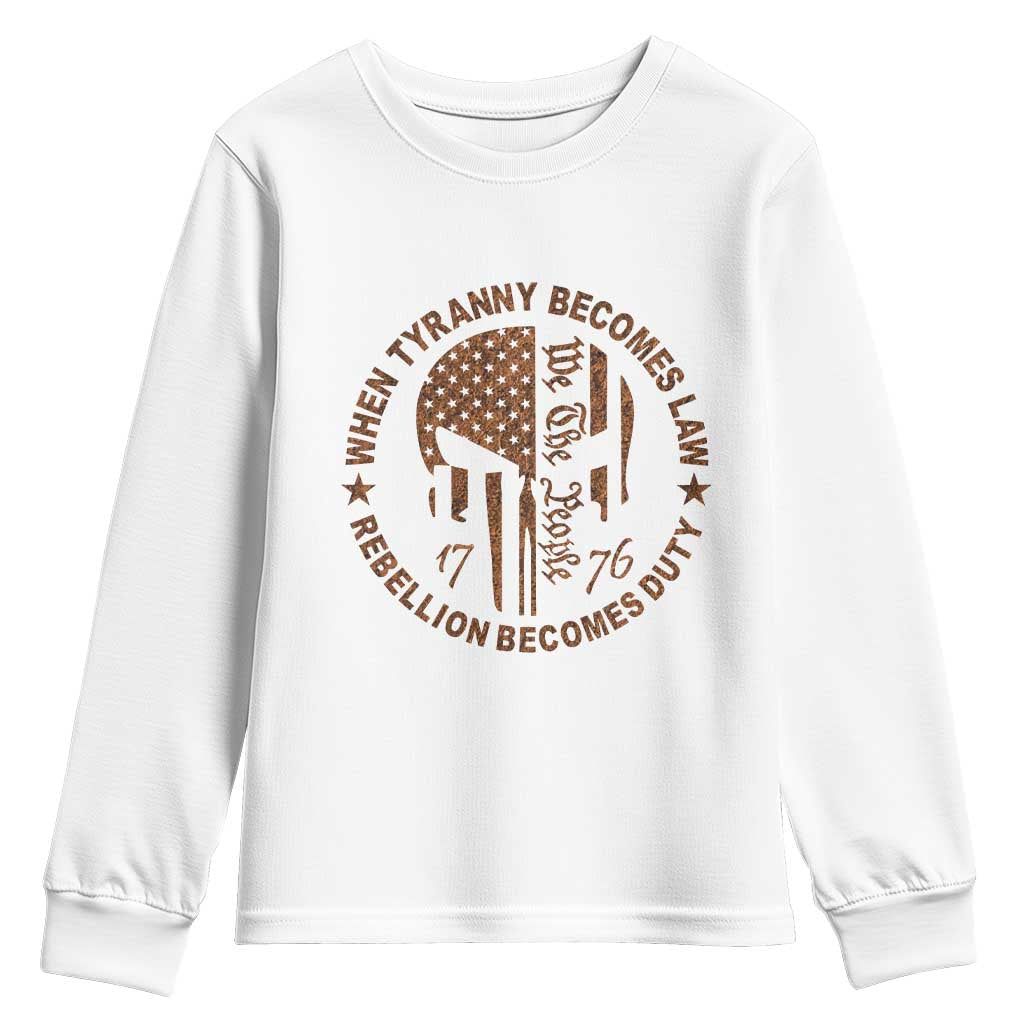 When Tyranny Becomes Law Rebellion Becomes Duty Youth Sweatshirt We The People 1776 US Flag