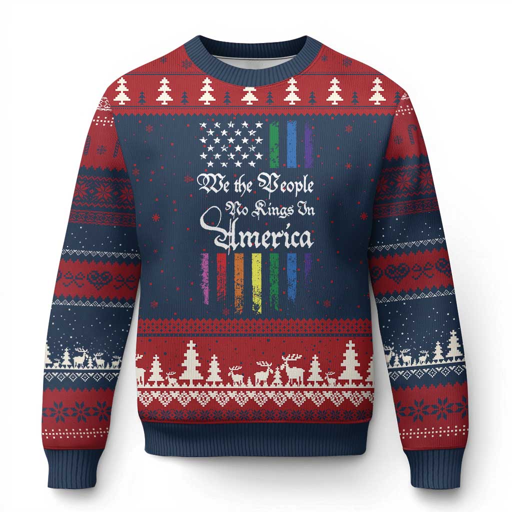 We The People No Kings In America Ugly Christmas Sweater LGBTQ Rainbow USA Flag Gay Pride LGBT Ally