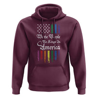 We The People No Kings In America Hoodie LGBTQ Rainbow USA Flag Gay Pride LGBT Ally