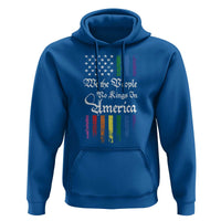 We The People No Kings In America Hoodie LGBTQ Rainbow USA Flag Gay Pride LGBT Ally