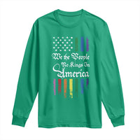 We The People No Kings In America Long Sleeve Shirt LGBTQ Rainbow USA Flag Gay Pride LGBT Ally