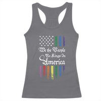 We The People No Kings In America Racerback Tank Top LGBTQ Rainbow USA Flag Gay Pride LGBT Ally