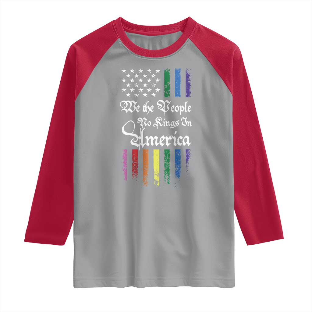 We The People No Kings In America Raglan Shirt LGBTQ Rainbow USA Flag Gay Pride LGBT Ally